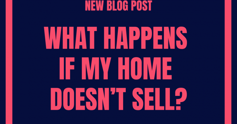 What Happens If My Home Doesn't Sell?